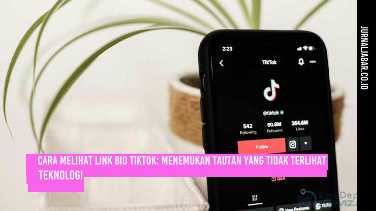 Cara Melihat Link Bio TikTok: Menemukan Tautan yang Tidak Terlihat