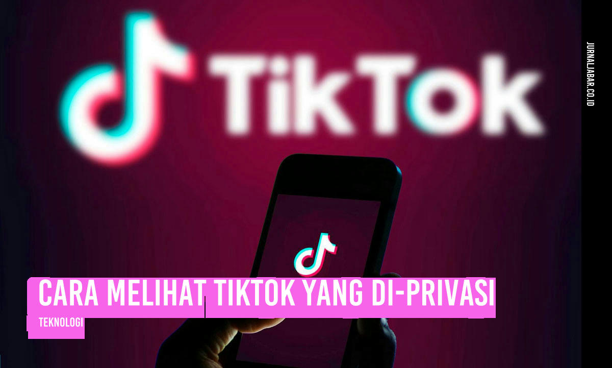 Cara Melihat TikTok yang Di-Privasi