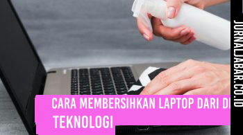Cara Membersihkan Laptop dari Debu