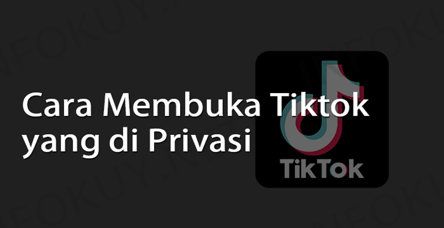 Cara Membuka TikTok yang Di-Privasi