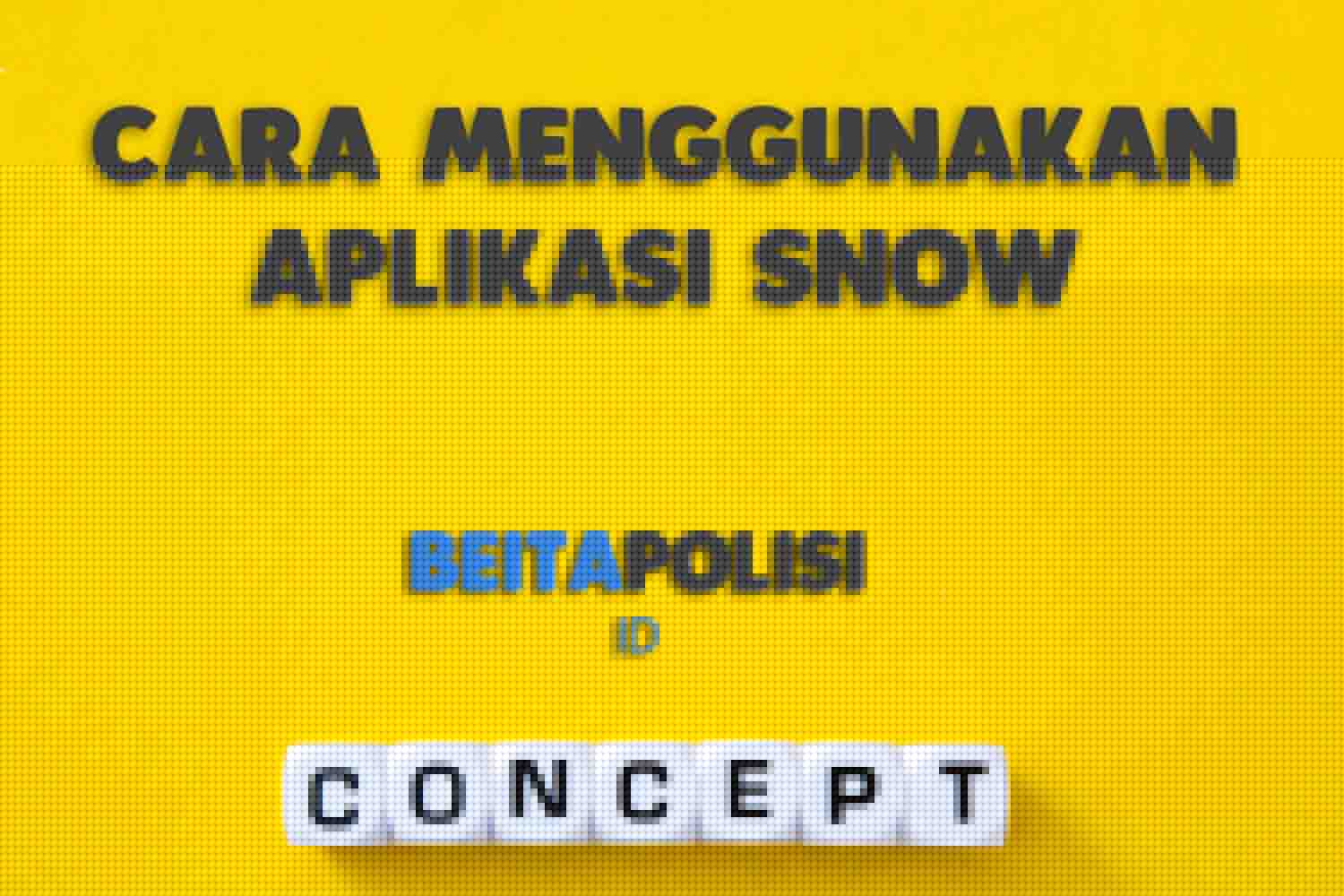 Cara Menggunakan Aplikasi Snow: Tambahkan Efek Menarik pada Foto dan Video Anda