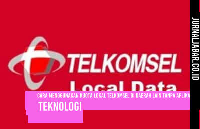 Cara Menggunakan Kuota Lokal Telkomsel di Daerah Lain tanpa Aplikasi