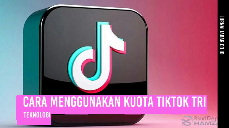 Cara Menggunakan Kuota TikTok Tri