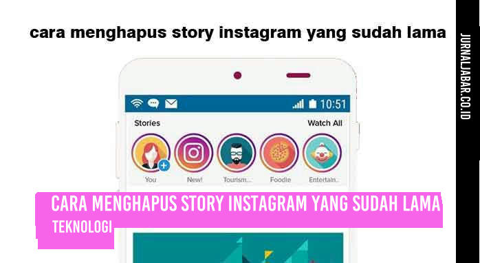 Cara Menghapus Story Instagram yang Sudah Lama