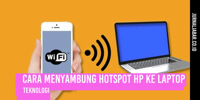 Cara Menyambung Hotspot HP ke Laptop