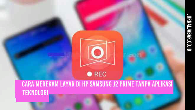 Cara Merekam Layar di Hp Samsung J2 Prime Tanpa Aplikasi