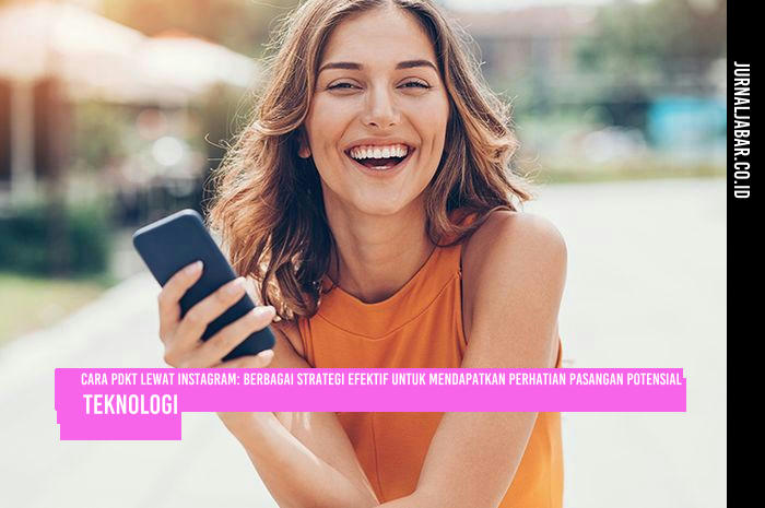 Cara PDKT Lewat Instagram: Berbagai Strategi Efektif untuk Mendapatkan Perhatian Pasangan Potensial